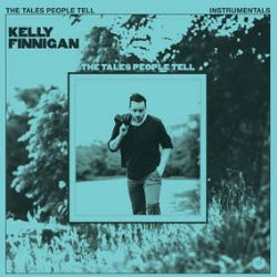 Kelly Finnigan - Tales People Tell (Instrumentals) (LP) - Full Album of instrumentals from The Tales People Tell - Blue vinyl.  <br> (RSD218)