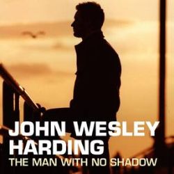 John Wesley Harding  - The Man With No Shadow (2LP) - The Great Lost album, now expanded to a double. Cream and White vinyl. <br> (RSD226)