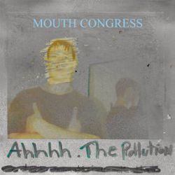 Mouth Congress - Ahhhh the Pollution (7") - Early tracks from Scott Thompson of Kids in the Hall’s experimental project - Transparent orange vinyl. <br> (RSD241)