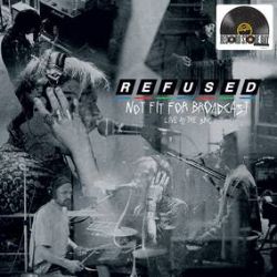 Refused - Not Fit For Broadcast - Live at the BBC (12") - In-studio BBC Radio 1 session on clear vinyl. Includes "Economy Of Death"