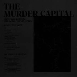The Murder Capital - Live from London: The Dome, Tufnell Park (12") - Two live tracks from their London shows.