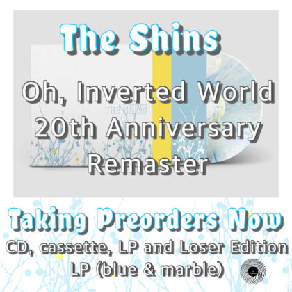The Shins- Oh, Inverted World - 20th Anniversary Remastered Release - Pre-orders available