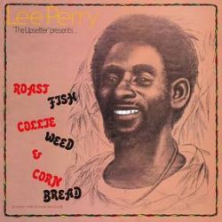 Lee Perry - Roast Fish, Collie Weed, Corn Bread (LP) - Classic 1978 vocal LP from the reggae icon remastered and pressed on colored vinyl, printed inner sleeve with liner notes and rare photos. (RSD2115)
