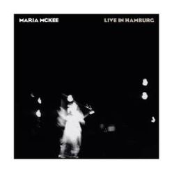 Maria McKee - Live In Hamburg (2LP) -  First time on vinyl and is an essential collectors item for fans of McKee. (RSD324)