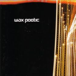 Wax Poetic - Wax Poetic (2LP) - 20 years after its initial release as the opening salvo in the large and still-growing Nublu Records catalogue, the classic self-titled debut album by Wax Poetic finally makes its vinyl debut. This album has weathered the years beautifully and is a must-have for Norah  Jones fans as well as fans of Morcheeba, Massive Attack and Saint-Germain. Pressed on clear vinyl. (RSD2181)