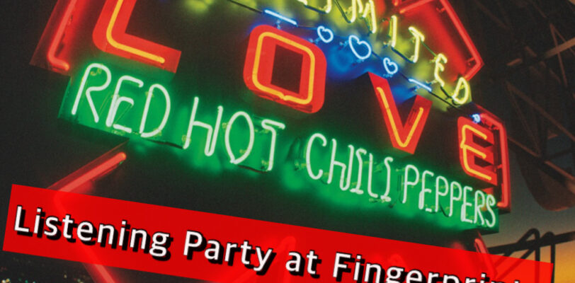 Red Hot Chili Peppers Unlimited Love Listening Party 3/31 at 6 pm