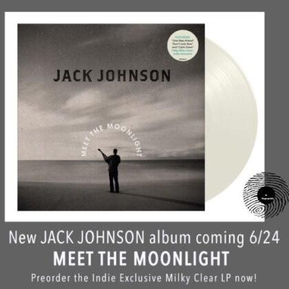 Jack Johnson Meet the Moonlight Preorder for Indie Exclusive Milky Clear LP