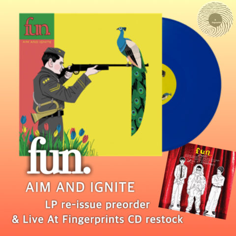 fun. AIM AND IGNITE LP reissue and Live At Fingerprints CD restock