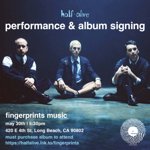 half.alive performance and signing at fingerprints May 30th at 5:30 pm