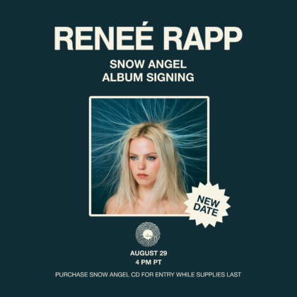 New date for Reneé Rapp Signing 8/29 at 4PM