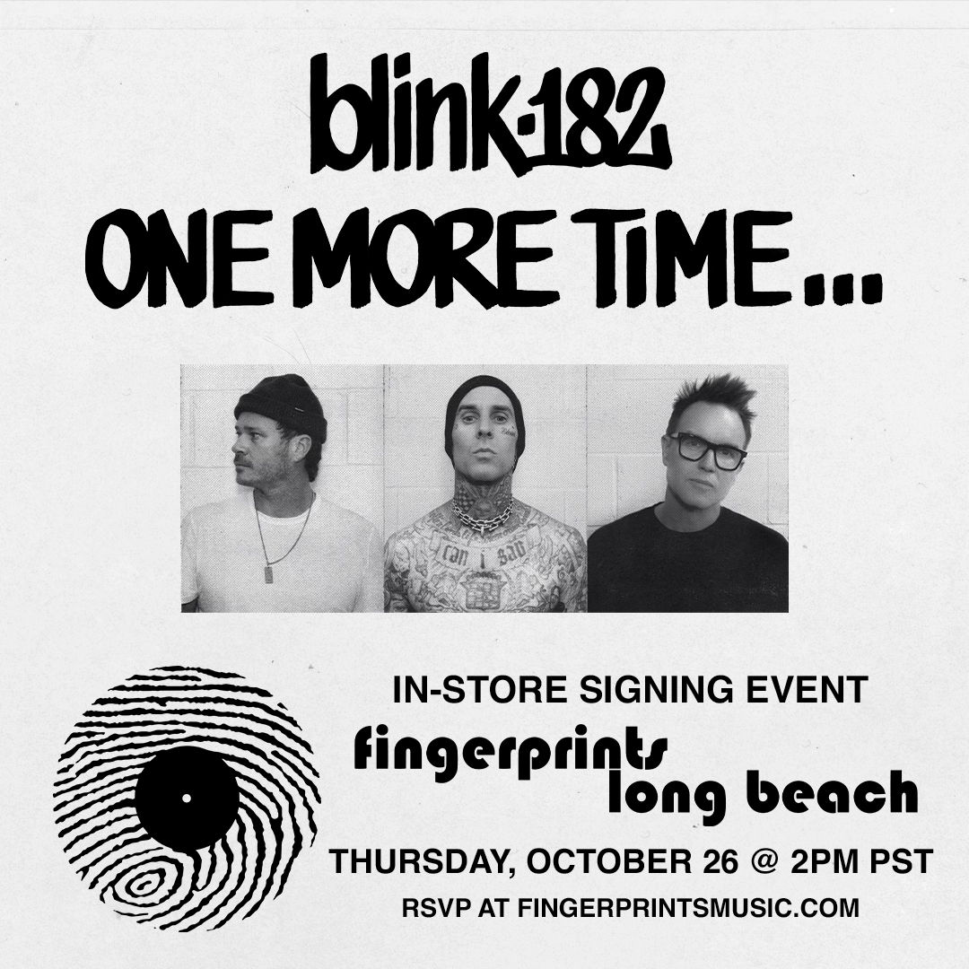 Blink-182 Signing At Fingerprints 10/26 at 2pm