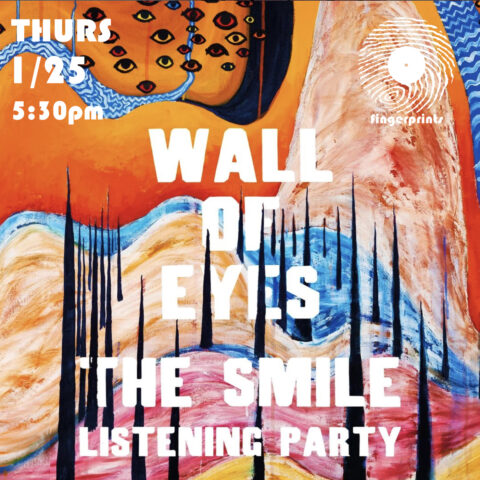The Smile Wall Of Eyes Listening Party 1/25 at 5:30 pm