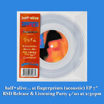 half•alive… at fingerprints (acoustic) EP 7" RSD Release and Listening Party 4/20 at 2:30pm