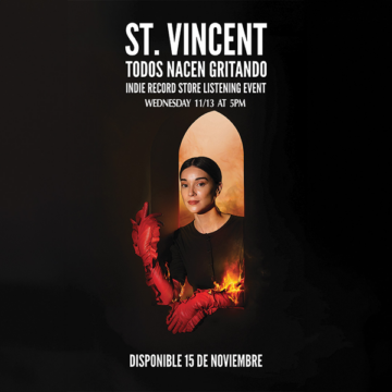 ST. Vincent Todos Nacen Gritando Listening Event Wednesday 11/13 at 5pm