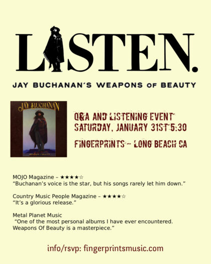 Jay Buchanan – Q&A and Weapons of Beauty Listening Party Saturday, Jan 31st 5:30pm