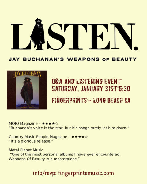 Jay Buchanan – Q&A and Weapons of Beauty Listening Party Saturday, Jan 31st 5:30pm