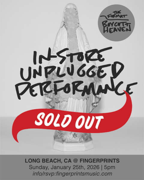 The Format Acoustic In-Store Performance 1/25 at 5pm SOLD OUT
