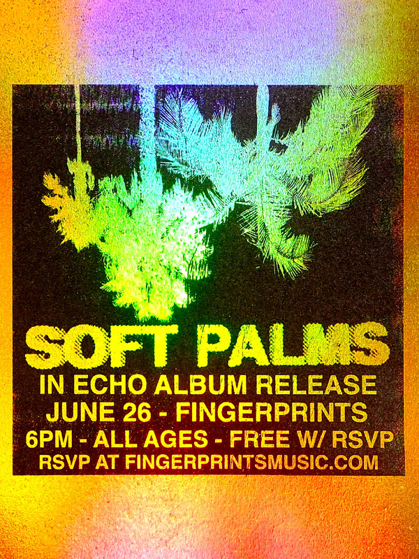 Soft Palms In-Store Performance and Signing Friday June 26th at 6pm