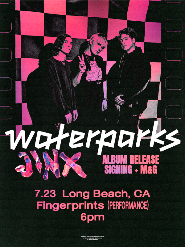 Waterparks at Fingerprints July 23rd at 6pm