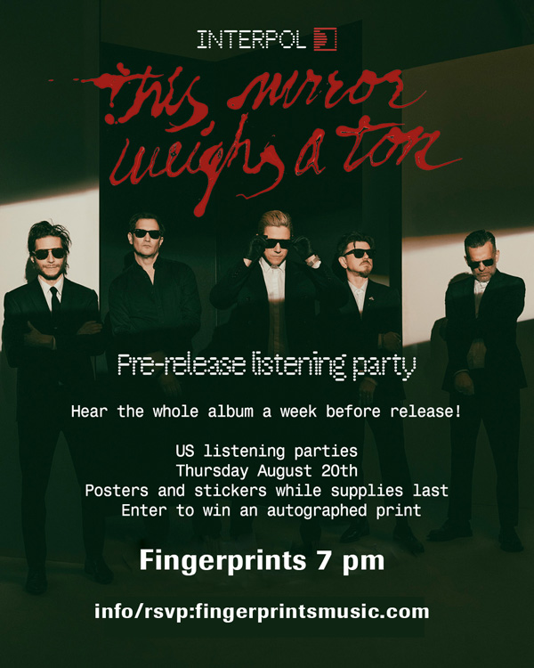 Interpol Advance Listening Party August 20th at 7pm