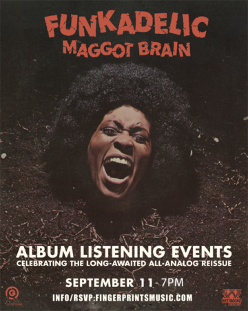 Funkadelic's Maggot Brain all analog re-issue Listening Party September 11th, at 7pm